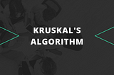 Kruskal’s Algorithm: An Introduction