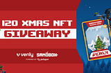 🎄A Venly, The Sandbox and Polygon Christmas: 120 NFTs Giveaway
