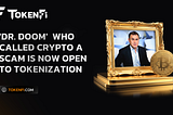 ‘Dr. Doom’ Who Called Crypto A Scam Is Now Open to Tokenization