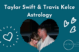 Taylor Swift and Travis Kelce: Showmance or Romance?