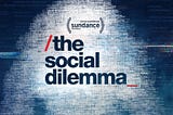 The Social Dilemma & The Office