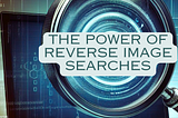 Content Creators: Try This Tool For Reverse Image Searching