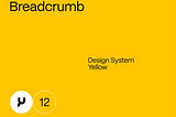 Breadcrumbs. Design System • Yellow