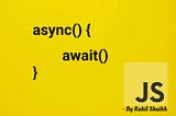 Async Await in Javascript