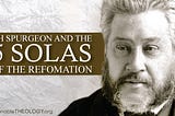 CH Spurgeon and the 5 Solas of the Reformation