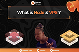 What the hell is Node & VPS ??