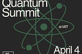 Business of Quantum Summit Preview