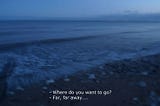 I’ll stray, I’ll go away