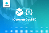 GetBTC Exchange is Listing IQeon