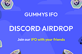 GUMMYS IFO: Discord Airdrop