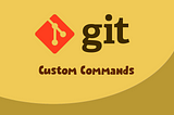 Creating Custom Git Commands