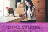 Small Business Owners…