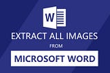 Extract Images from Word Documents with Python