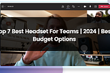 Top 7 Best Headset for Teams | 2024 | Best Budget Options