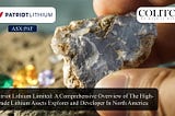 Patriot Lithium Limited: A Comprehensive Overview of the High-Grade Lithium Assets Explorer and…