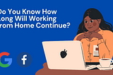 How Long Will Working From Home Continue