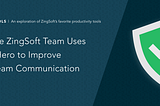 How the ZingSoft Team Uses StatusHero to Improve Intra-Team Communication