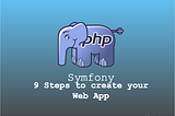 Creating Custom Web Applications with Symfony 6 and Php 8: A Step-by-Step Guide