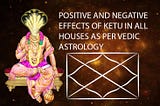 ketu effects in horoscope