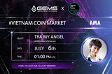 Recap AMA GEMS — Esports 3.0 Platform x Vietnam Coin Market Community