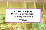 Guide to Joyful Onchain Adventures