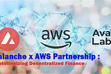 Avalanche x AWS Partnership: Revolutionizing Decentralized Finance