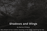 Finding a Home for My Story Shadows and Wings