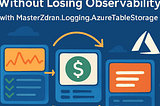 Cutting Azure Costs Without Losing Observability