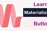 How To Create & Use Materialize CSS ButtonS?