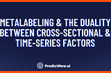 Metalabeling and the duality between cross-sectional and time-series factors