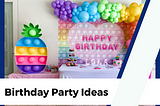 Awesome Kids Birthday Party Ideas