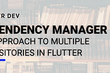 Dependency Management in Flutter