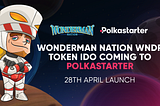 Wonderman Nation Allowlist for Polkastarter IDO is Now Live!