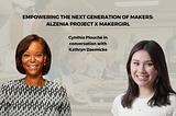 Empowering the Next Generation of Makers: Alzenia Project x MakerGirl