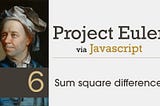 Project Euler Solved with JavaScript: Sum Square Difference