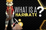 What is Hashrate?