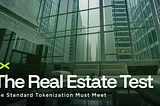 The Real Estate Test: The Standard Tokenization Must Meet