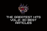 The Greatest Hits Vol.2: 30 Best Articles