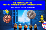 Minions Mental Health Warrior Challenge Coin How to Use It