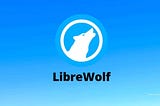 Libre Wolf — Open Source Browser