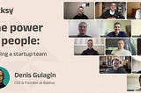 The Power of People: Building a Startup Team
