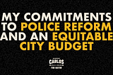 My Commitments to Police Reform and an Equitable City Budget for El Paso