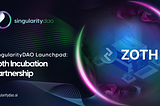 SingularityDAO Incubation Partnership — Zoth.io