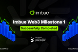 Imbue Receives Web3 Grant. Milestone 1 complete