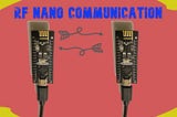 RF Nano Bidirectional Wireless Communication.