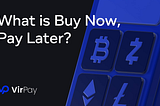 What is Buy Now, Pay Later (BNPL)?