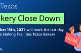 Staking Facilities’ Tezos Bakery is closing down