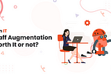 AI in IT Staff Augmentation: Worth It or not?