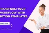 Transform Your Workflow With Notion Templates