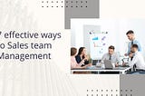 7 effective ways to Sales team Management